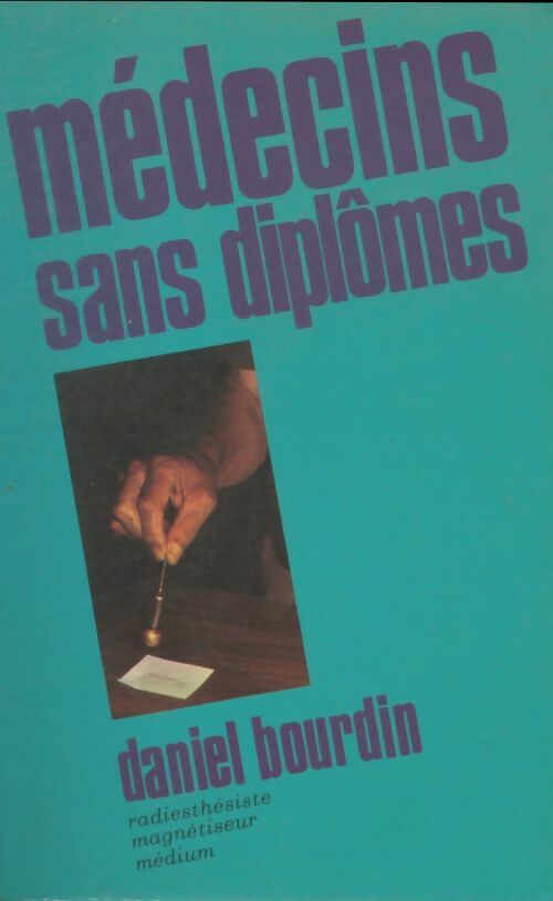 Livrenpoche : Médecins sans diplômes - Daniel Bourdin - Livre