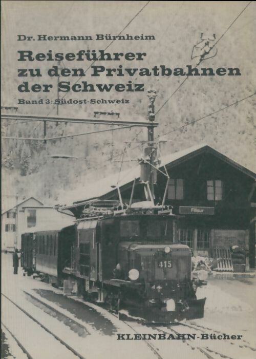 Livrenpoche : Reiseführer zu den Privatbahnen der Schweiz Band 3 - Hermann Bürnheim - Livre