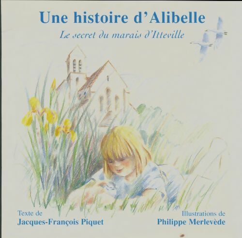Livrenpoche : Une histoire d'Alibelle : Le secret du marais d'Itteville - Jean-François Piquet - Livre