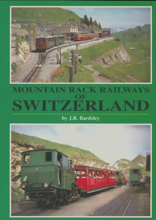 Livrenpoche : Mountain Rack Railways of Switzerland - J. R. Bardsley - Livre