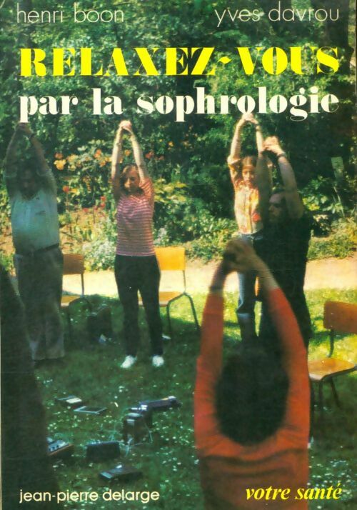 Livrenpoche : Relaxez-vous par la sophrologie - Yves Henri; Davrou - Livre