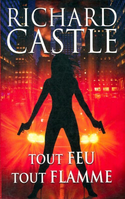 Livrenpoche : Tout feu tout flamme - Richard Castle - Livre