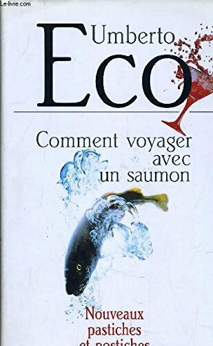 Livrenpoche : Comment voyager avec un saumon : Nouveaux pastiches et postiches - Umberto Eco - Livre
