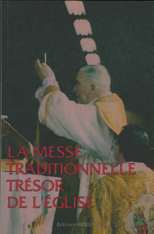 Livrenpoche : La Messe traditionnelle. Trésor de l'église - Philippe Laguerre - Livre