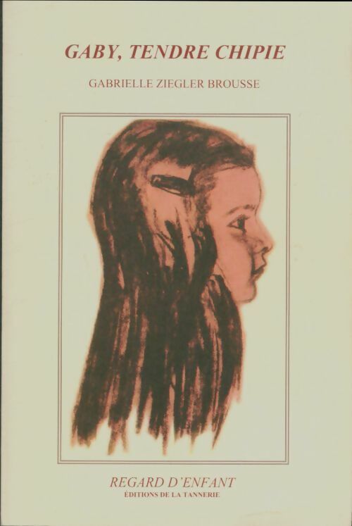 Livrenpoche : Gaby, tendre chipie - Gabrielle Ziégler-Brousse - Livre