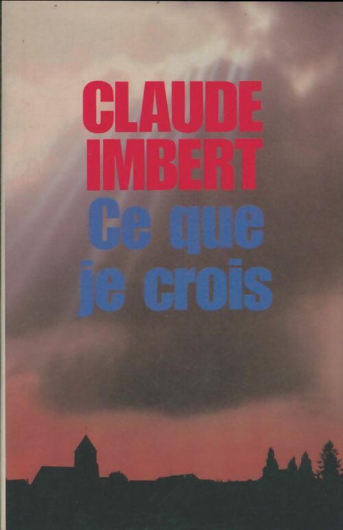 Livrenpoche : Ce que je crois - Claude Imbert - Livre