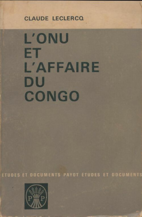 Livrenpoche : L'Onu et l'affaire du Congo - Claude Leclercq - Livre