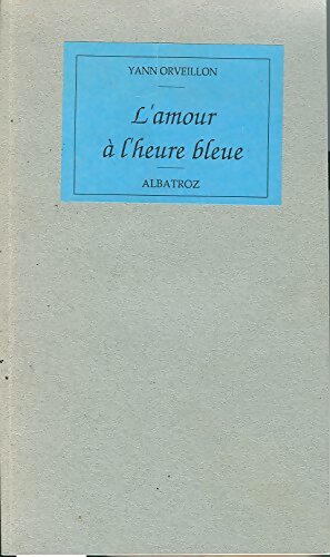 Livrenpoche : L'amour à l'heure bleue - Yann Orveillon - Livre