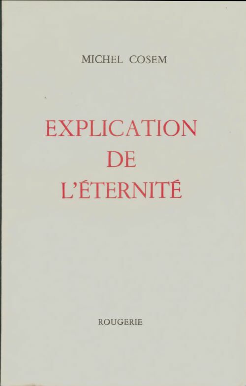 Livrenpoche : Explication de l'éternité - Michel Cosem - Livre