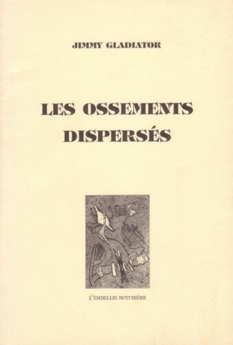 Livrenpoche : Les Ossements Dispersés - Jimmy Gladiator - Livre