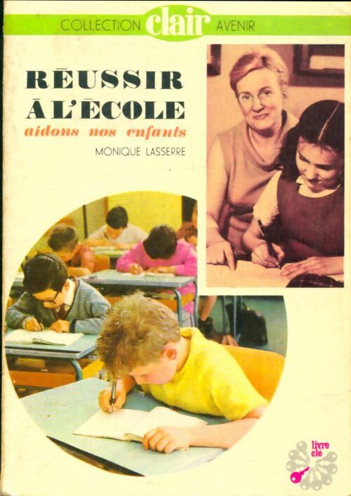 Livrenpoche : Réussir à l'école - Monique Lasserre - Livre