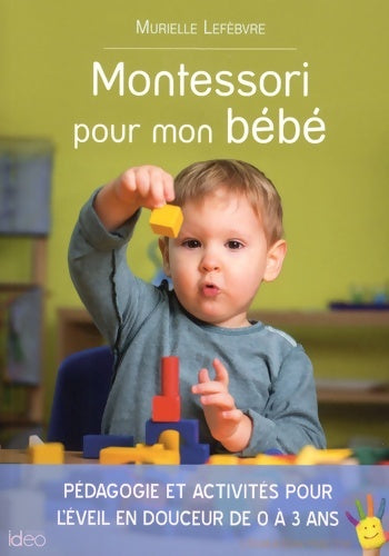 Livrenpoche : Montessori pour mon bébé - Murielle Lefebvre - Livre