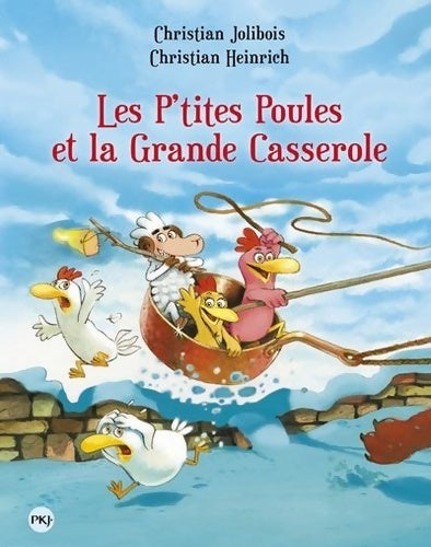 Livrenpoche : Les P'tites Poules - Les P'tites Poules et la grande casserole - Christian Jolibois - Livre