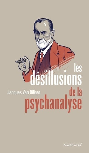 Livrenpoche : Les désillusions de la psychanalyse - Jacques Van Rillaer - Livre