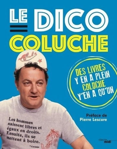 Livrenpoche : Le Dico Coluche - Coluche - Livre