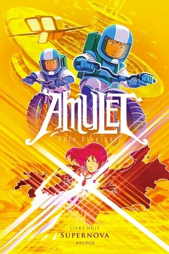Livrenpoche : Amulet T8 : Super Nova - Kazu Kibuishi - Livre