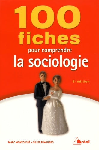 Livrenpoche : 100 fiches pour comprendre la sociologie 6ed - Marc Montoussé - Livre