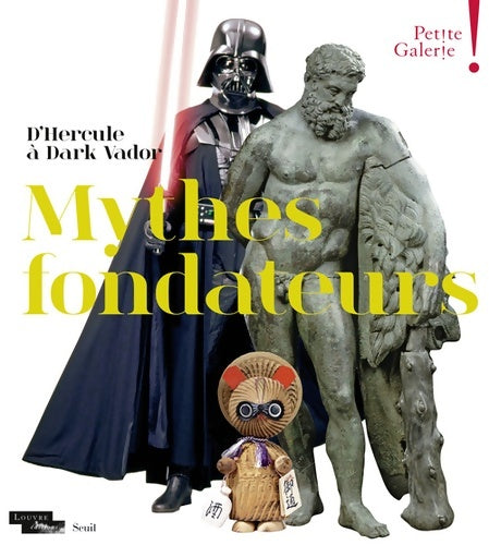 Livrenpoche : Mythes fondateurs : D'Hercule à Dark Vador - Dominique De Font-réaulx - Livre