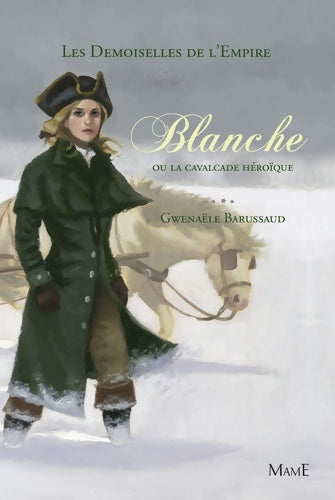 Livrenpoche : Blanche ou la cavalcade héroïque - Gwenaele Barussaud-robert - Livre