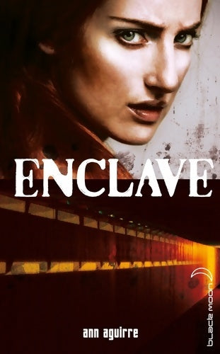 Livrenpoche : Enclave Tome I - Enclave - Ann Aguirre - Livre