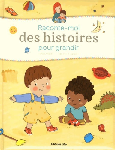 Livrenpoche : Raconte Moi des Histoires pour Grandir / Grand Format Matelassé- Dès 18 mois - Claire Astolfi - Livre