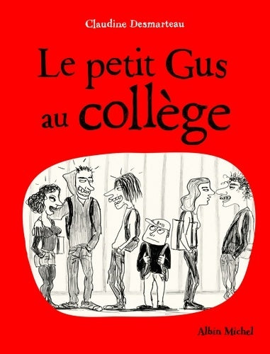 Livrenpoche : Le Petit Gus au collège - Claudine Desmarteau - Livre