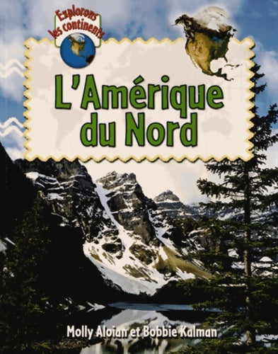 Livrenpoche : l'Amérique du Nord - Molly Aloian - Livre