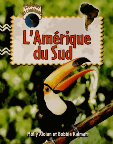 Livrenpoche : l'Amérique du Sud - Molly Aloian - Livre