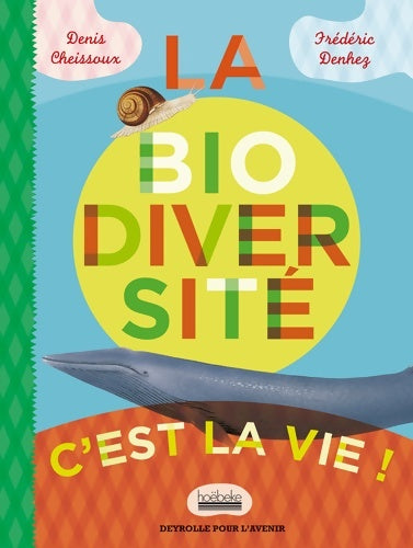 Livrenpoche : La biodiversité c'est la vie ! - Frédéric Denhez - Livre