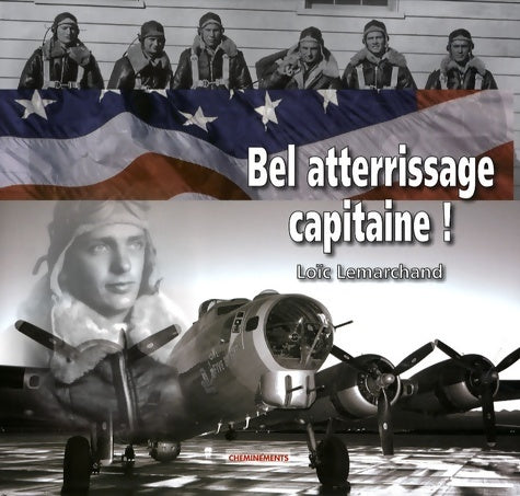 Livrenpoche : Bel Atterrissage Capitaine ! - Loïc Lemarchand - Livre