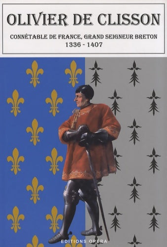 Livrenpoche : Olivier de Clisson : Connétable de France grand seigneur breton 1336-1407 - Philippe Richard - Livre