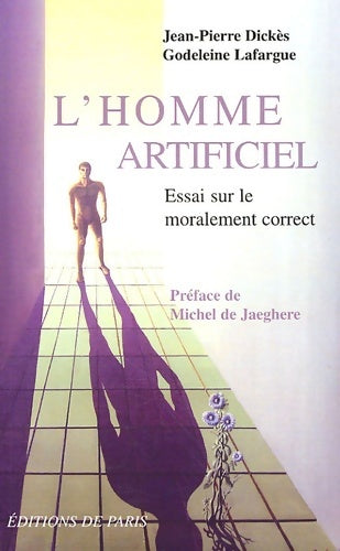Livrenpoche : L'homme artificiel : Essai sur le moralement correct - Michel De Jaeghere - Livre