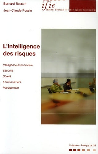 Livrenpoche : L'intelligence des risques de Sûreté Sécurité Management Environnement : L'intelligence économique pour prévenir les crises au lieu de les gérer - Jean-Claude Possin - Livre