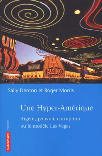 Livrenpoche : Une hyper-Amérique - Roger Morris - Livre