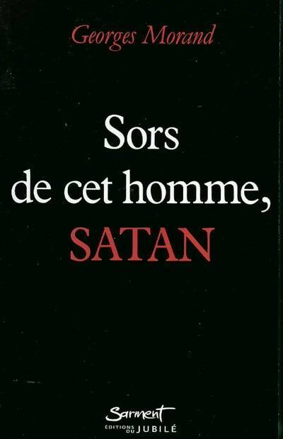 Livrenpoche : Sors de cet homme Satan - Georges Morand - Livre