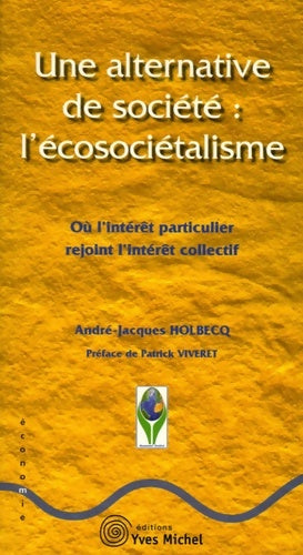 Livrenpoche : Une alternative de société : L'écosociétalisme : Où l'intérêt particulier rejoint l'intérêt collectif - Patrick Viveret - Livre