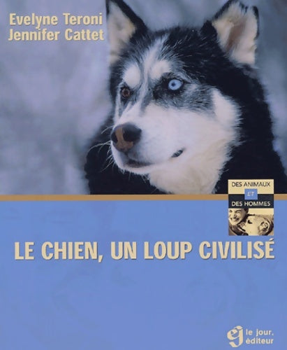 Livrenpoche : Le chien un loup civilisé - Evelyne Teroni - Livre