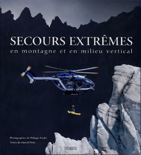 Livrenpoche : Secours extrêmes en montagne et en milieu vertical - Marcel Pérès - Livre