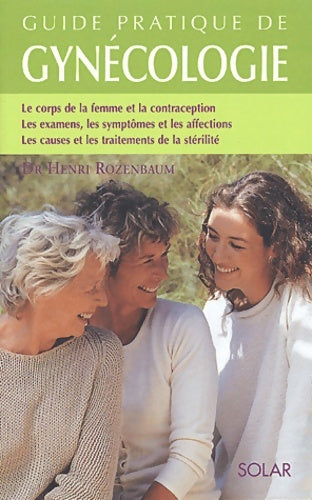 Livrenpoche : Guide pratique de la gynécologie - Henri Rozenbaum - Livre