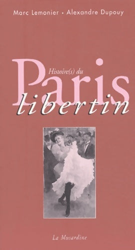 Livrenpoche : Histoire du Paris libertin - Marc Lemonier - Livre