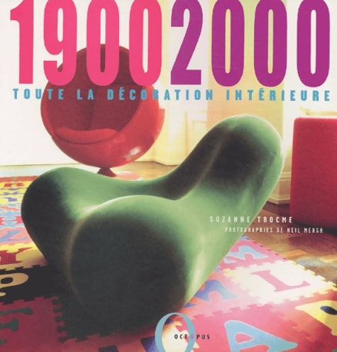 Livrenpoche : 1900-2000 : Toute la décoration intérieure - Suzanne Trocme - Livre