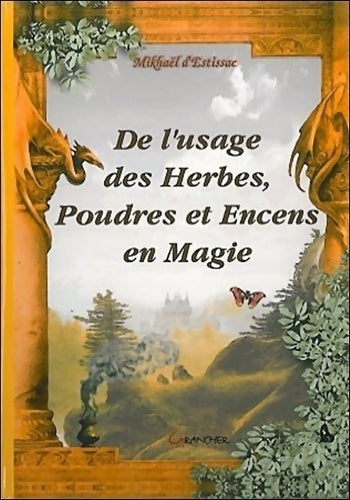 Livrenpoche : De l'usage des herbes poudres et encens en Magie - Mickaël Estissac - Livre