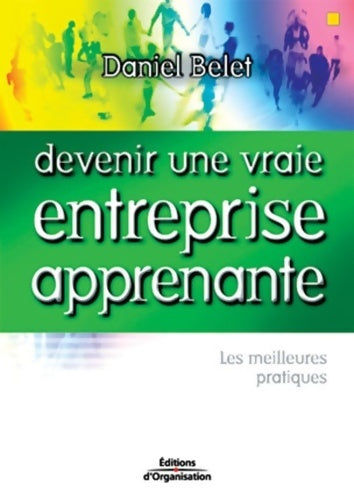 Livrenpoche : Devenir une vraie entreprise apprenante : Les meilleures pratiques - Daniel Belet - Livre