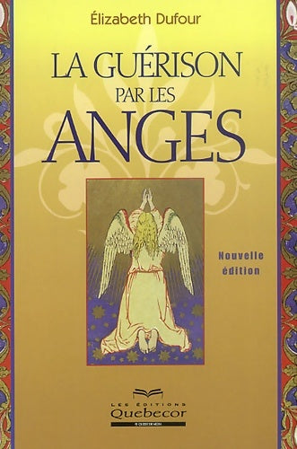Livrenpoche : La guérison par les anges - Elizabeth Dufour - Livre