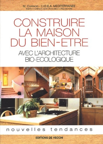 Livrenpoche : Construire la maison du bien-être. : Avec l'architecture bio-écologique - M. Corrado - Livre