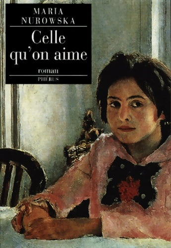 Livrenpoche : Celle qu'on aime - Maria Nurowska - Livre