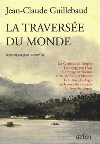 Livrenpoche : La traversée du monde - Jean-Claude Guillebaud - Livre