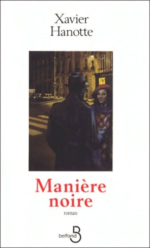 Livrenpoche : Manière noire - Xavier Hanotte - Livre
