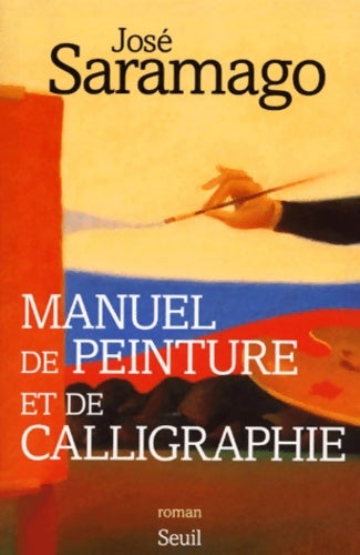 Livrenpoche : Manuel de peinture et de calligraphie - José Saramago - Livre