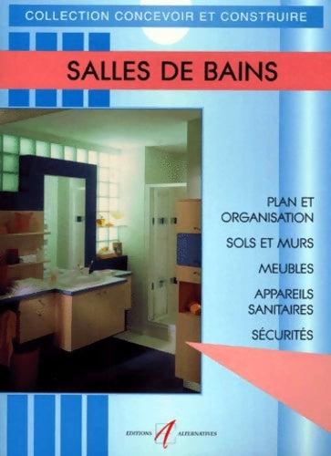 Livrenpoche : Salles de bain : Aménagement plomberie électricité robinets lavabos baignoires douches hydromassage toilettes et WC - Michel Matana - Livre